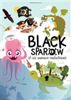 Black Sparow et les animaux fantastiques - Comédie de Rennes