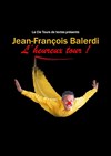 Jean-François Balerdi dans L'heureux tour - Le Puits du Mirail