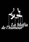 La mafia de l'humour - Château de la Buzine
