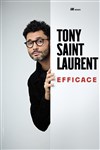 Tony Saint Laurent dans Efficace - Théâtre à l'Ouest