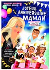 Joyeux anniversaire Maman - Cinévox Théâtre