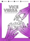 Vice Versa (l'amour sous toutes ses formes) - Centre Paris Anim' La Jonquière
