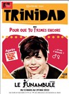 Trinidad dans Pour que tu t'aimes encore - Le Funambule Montmartre