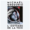 Michael Gregorio dans L'Odyssée de la voix - Le Scenith