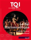 Le bal marionnettique - Théâtre des Quartiers d'Ivry - La Fabrique