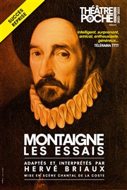 Montaigne, les essais Le Thtre de Poche Montparnasse - Le Petit Poche Affiche