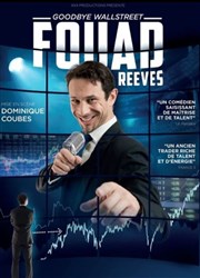 Fouad Reeves dans Goodbye Wall Street Domaine de Raba Affiche
