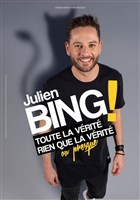 Julien Bing dans Toute la vrit, rien que la vrit (ou presque)